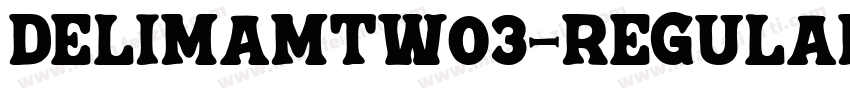 DelimaMTW03-Regular Regular字体转换